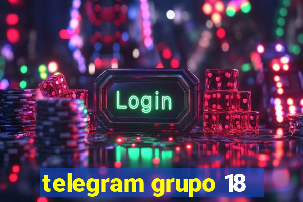 telegram grupo 18